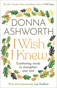 Title: I Wish I Knew: Words to Comfort and Strengthen Your Soul, Author: Donna Ashworth
