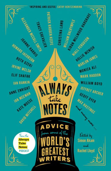 Always Take Notes: Advice from Some of the World's Greatest Writers