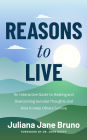 Reasons to Live: An Interactive Guide to Healing and Overcoming Suicidal Thoughts and How to Help Others Survive (Self Love Workbook for Suicide Ideation, Depression Prompts)