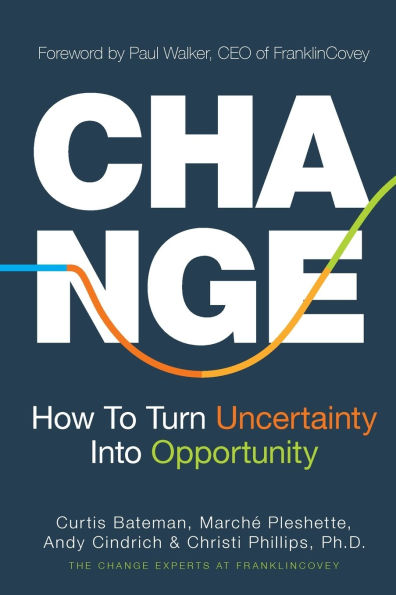 Change: How to Turn Uncertainty Into Opportunity (Career Advice and Leadership Mentoring)