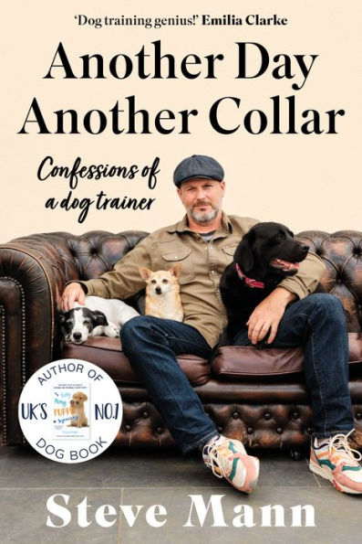Another Day, Another Collar: My Life in Training Dogs (Dog Training Methods)