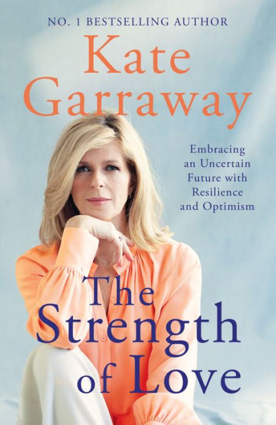 the Strength of Love: Embracing an Uncertain Future with Resilience and Optimism (Moving Forward Heartbreak, Hopeful Grief Book, Honest Advice for Hardest Times, Comfort Read Grief)