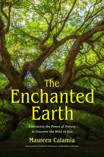 the Enchanted Earth: Embracing Power of Nature to Discover Wild You (Connecting with Mother Nature, Outdoor Energy Healing)