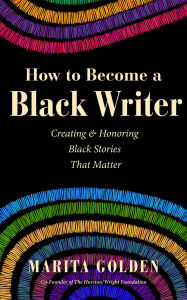 Android books free download pdf How to Become a Black Writer: Creating and Honoring Black Stories That Matter (English literature) RTF