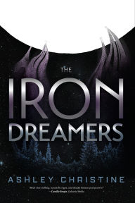 Title: The Iron Dreamers, Author: Ashley Christine