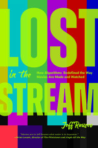 Ebook gratis italiano download Lost in the Stream: How Algorithms Redefined the Way Movies Are Made and Watched (Gift for Film Lovers, Streaming Algorithms, Cinema History)