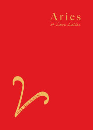 Title: Aries: A Love Letter, Author: Heidi Rose Robbins