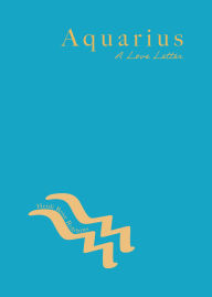 Title: Aquarius: A Love Letter, Author: Heidi Rose Robbins