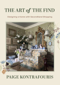 Title: The Art of the Find: Affordable Home Decor with Thrifted Finds and DIY Projects (Secondhand Home Decor, Vintage Home Decorating), Author: Paige Kontrafouris