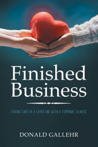 Title: Finished Business, Author: Donald Gallehr