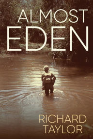 Title: Almost Eden, Author: Richard Taylor