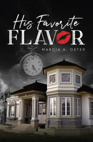 Title: His Favorite Flavor, Author: Marcia O Oster