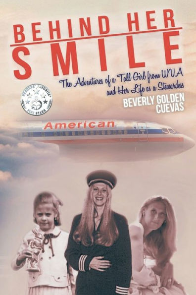 Behind Her Smile: The Adventures of a Tall Girl from WVA and Life as Stewardess