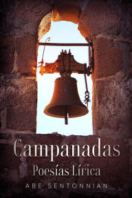 Title: Campanadas: Poesías Lírica, Author: ABE SENTONNIAN