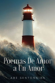 Title: Poemas De Amor a Un Amor, Author: Abe Sentonnian