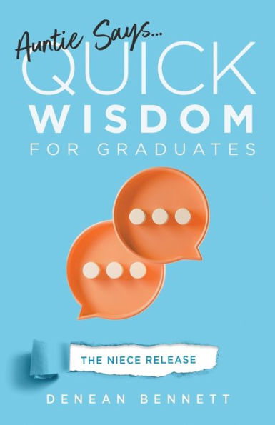Auntie Says: Quick Wisdom for Graduates (The Niece Release Edition)