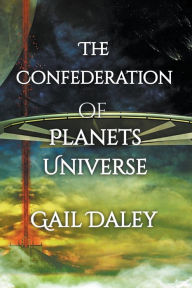 Title: The Confederation of Planets Universe, Author: Gail Daley