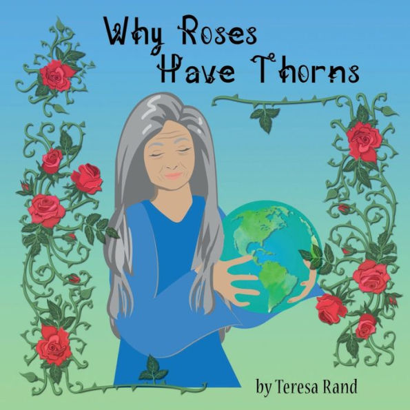 Why Roses Have Thorns by Teresa Rand, Cheryl Rodgers, Paperback