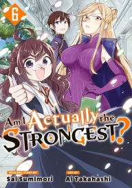 Title: Am I Actually the Strongest? 6, Author: Sai Sumimori