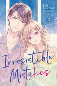 Title: Irresistible Mistakes 2, Author: Mika Sakurano