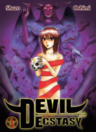 Title: Devil Ecstasy, Volume 1, Author: Shuzo Oshimi