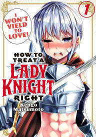 Title: How to Treat a Lady Knight Right 1, Author: Kengo Matsumoto