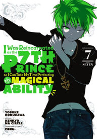 Title: I Was Reincarnated as the 7th Prince so I Can Take My Time Perfecting My Magical Ability 7, Author: Kenkyo na Circle