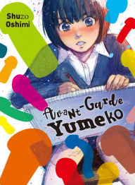 Title: Avant-Garde Yumeko, Author: Shuzo Oshimi