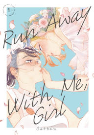 Title: Run Away With Me, Girl 1, Author: Battan