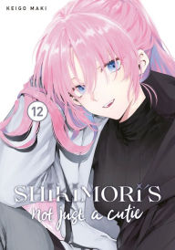 Title: Shikimori's Not Just a Cutie 12, Author: Keigo Maki