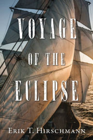 Ebook pdf download francais Voyage of the Eclipse by Erik T. Hirschmann, Erik T. Hirschmann