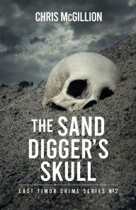 Free books to download on ipad 2 Sand Digger's Skull by Chris McGillion, Chris McGillion (English literature)