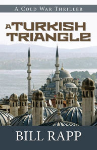 Title: A Turkish Triangle, Author: Bill Rapp