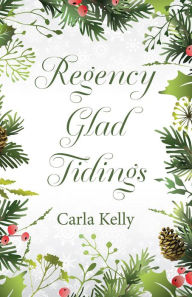 Books for free online download Regency Glad Tidings 9781684922222 RTF PDB DJVU by Carla Kelly