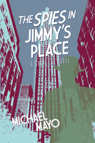 Title: The Spies in Jimmy's Place, Author: Michael Mayo