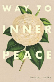 Title: Way to Inner Peace, Author: Fulton J. Sheen