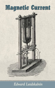 Title: Magnetic Current, Author: Edward Leedskalnin