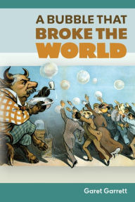 Title: A Bubble that Broke the World, Author: Garet Garrett