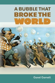 Title: A Bubble that Broke the World, Author: Garet Garrett