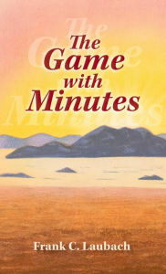 Title: The Game with Minutes, Author: Frank C. Laubach