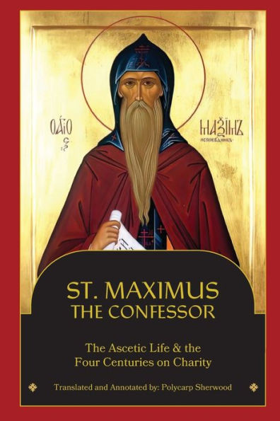 St. Maximus The Confessor: Ascetic Life, Four Centuries on Charity