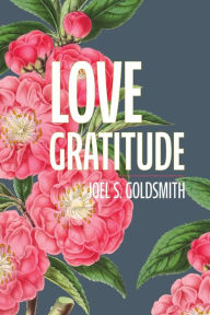 Title: Love Gratitude, Author: Joel S Goldsmith