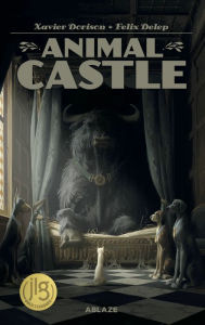 Free ebooks download pdf format Animal Castle Vol 1 by Xavier Dorison, Felix Delep, Xavier Dorison, Felix Delep PDB MOBI PDF 9781684970032