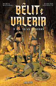 Title: Belit & Valeria: Swords Vs. Sorcery, Author: Max Bemis