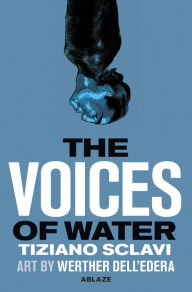 Title: The Voices Of Water, Author: TizlanoDell'Edera Sclavi