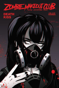 Download free books online for kindle Zombie Makeout Club Vol 3: Deathkiss 9781684973576