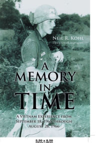 Title: A Memory In Time, Author: Neil R. Kohl