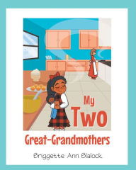 Title: My Two Great-Grandmothers, Author: Briggette Ann Blalock