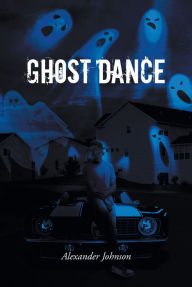 Title: Ghost Dance, Author: Alexander Johnson