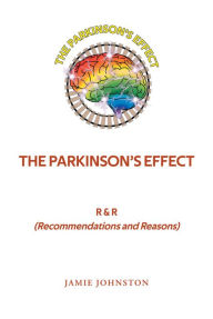 Title: The Parkinson's Effect: R&R (Recommendations and Reasons), Author: Jamie Johnston